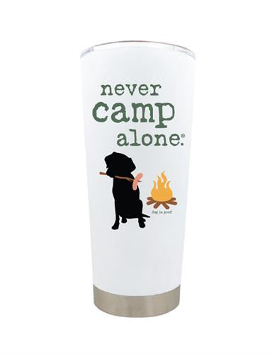 Dog is Good Never Camp Alone Tumbler