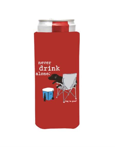 Dog is Good Never Drink Alone Slim Can Koozie