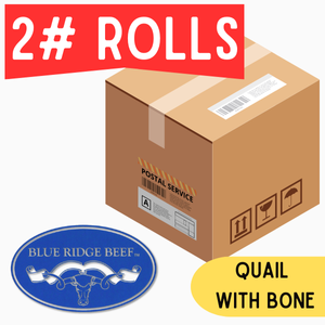 Blue Ridge Beef-Quail with Bone - 2 lb Rolls Full Shipping Box NO Dry Ice  (22 Rolls)