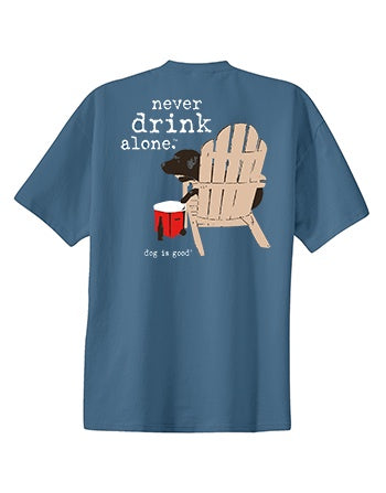 Dog is Good Never Drink Alone T-Shirt